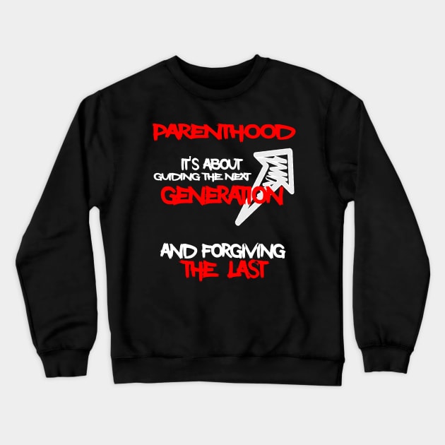 Parenthood it’s about guiding the next.... Crewneck Sweatshirt by Otaka-Design